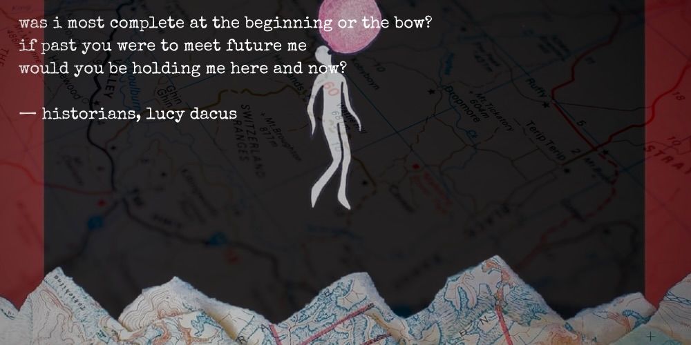 was i most complete at the beginning or the bow? if past you were to meet future me would you be holding me here and now? -historian, lucy dacus