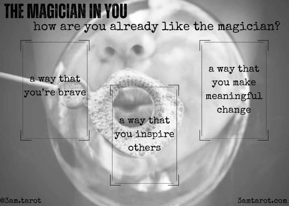 THE MAGICIAN IN YOU: how are you already like the magician? a way that you're brave / a way that you inspire others / a way that you make meaningful change