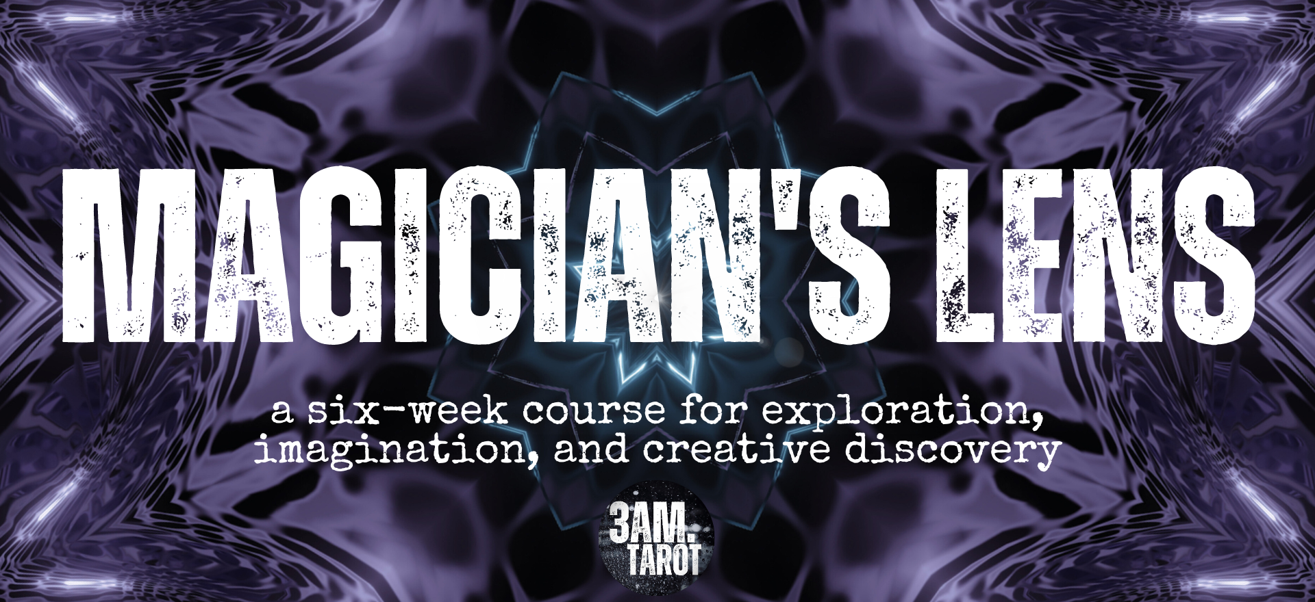 magician's lens: a six-week course for exploration, imagination, and creative discovery