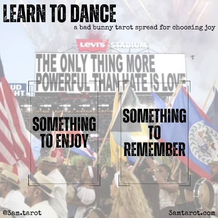 learn to dance: a bad bunny spread for choosing joy. something to enjoy / something to remember