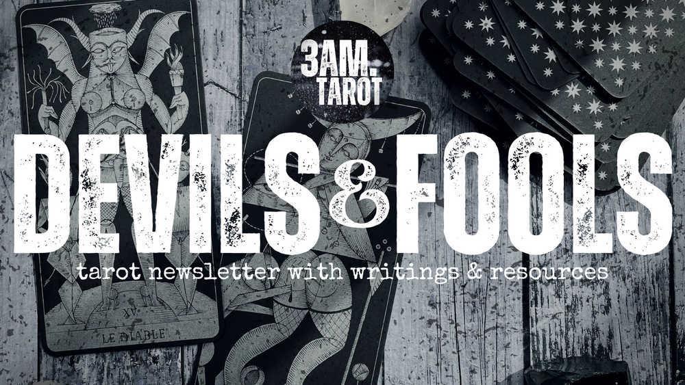 3am.tarot // devils & fools: tarot newsletter with writings & resources