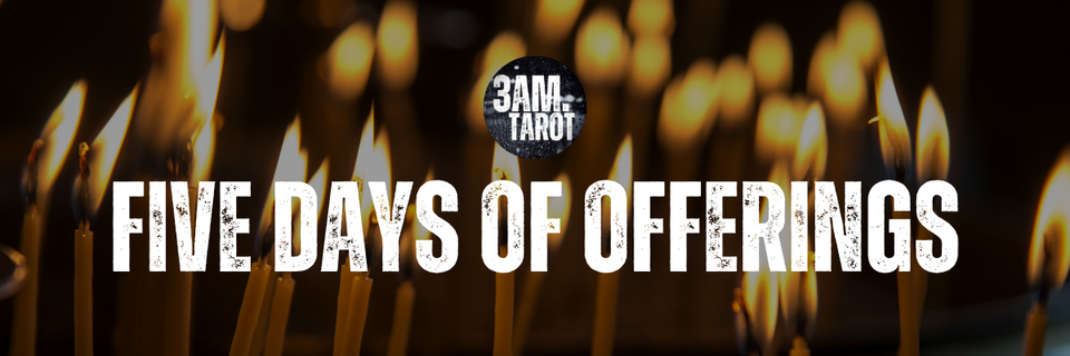 five days of offerings by 3am.tarot