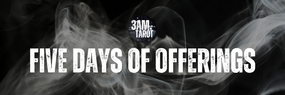 five days of offerings by 3am.tarot