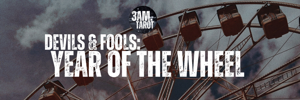 devils & fools: year of the wheel